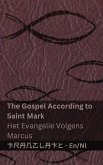 The Gospel According to Saint Mark / Het Evangelie Volgens Marcus