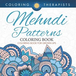 Mehndi Patterns Coloring Book - Coloring Book For Grown Ups - Coloring Therapist