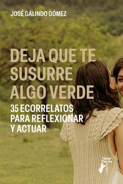 Cover Deja que te susurre algo verde. 35 ecorrelatos para reflexionar y actuar