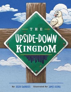 The Upside-Down Kingdom - Swanberg, Becky