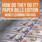 How Do They Do It? Paper Bills Edition - Money Learning for Kids   Children's Growing Up & Facts of Life Books