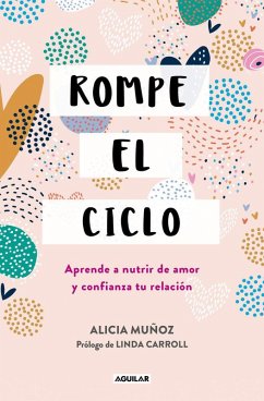 Cover Rompe El Ciclo: Aprende a Nutrir de Amor Y Confianza Tu Relación / Stop Overthinking Your Relationship