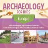 Archaeology for Kids - Europe - Top... - Bild 1