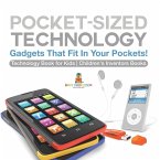 Pocket-Sized Technology - Gadgets That Fit In Your Pockets! Technology Book for Kids   Children's Inventors Books