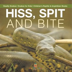 Hiss, Spit and Bite - Deadly Snakes   Snakes for Kids   Children's Reptile & Amphibian Books - Baby