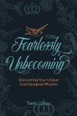 Fearlessly Unbecoming Fearlessly Unbecoming