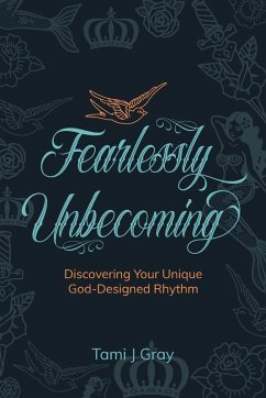 Fearlessly Unbecoming - Gray, Tami J