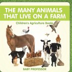 The Many Animals That Live on a Farm - Children's Agriculture Books