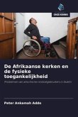 De Afrikaanse kerken en de fysieke toegankelijkheid De Afrikaanse kerken en de fysieke toegankelijkheid