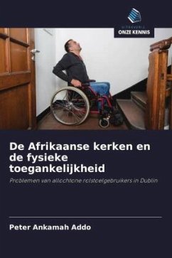 De Afrikaanse kerken en de fysieke toegankelijkheid - Addo, Peter Ankamah