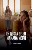 En busca de un mañana mejor En busca de un mañana mejor