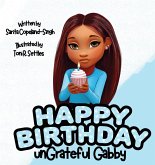 Happy Birthday unGrateful Gabby Happy Birthday unGrateful Gabby