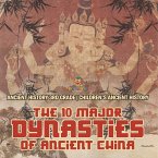 The 10 Major Dynasties of Ancient China - Ancient History 3rd Grade   Children's Ancient History