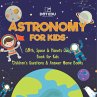 Astronomy for Kids   Earth, Space &... - Bild 1