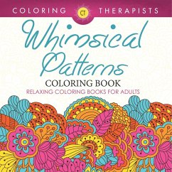 Whimsical Patterns Coloring Book - Relaxing Coloring Books For Adults - Coloring Therapist