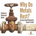 Why Do Metals Rust? An Easy Read Chemistry Book for Kids   Children's Chemistry Books