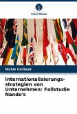 Internationalisierungs- strategien von Unternehmen: Fallstudie Nando's Internationalisierungs- strategien von Unternehmen: Fallstudie Nando's