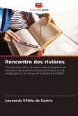 Rencontre des rivières Rencontre des rivières