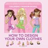 How to Design Your Own Clothes  ... - Bild 1