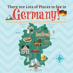 There are Lots of Places to See in Germany! Geography Book for Children   Children's Travel Books