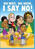 No Way, No How, I Say No! No Way, No How, I Say No!