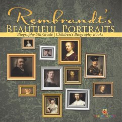 Cover Rembrandt's Beautiful Portraits - Biography 5th Grade   Children's Biography Books