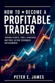 How to Become a Profitable Trader How to Become a Profitable Trader