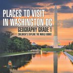 Places to Visit in Washington DC - Geography Grade 1   Children's Explore the World Books