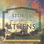 The Stories of Athens - Ancient History 5th Grade   Children's Ancient History