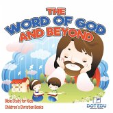 The Word of God and Beyond Bible Study for Kids Children's Christian Books The Word of God and Beyond Bible Study for Kids Children's Christian Books