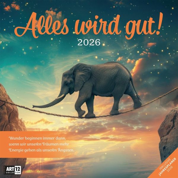Alles wird gut Broschürenkalender 2026 - 30x30 - Art12 Alles wird gut Broschürenkalender 2026 - 30x30 - Art12