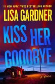 Kiss Her Goodbye Kiss Her Goodbye