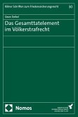 Das Gesamttatelement im Völkerstrafrecht Das Gesamttatelement im Völkerstrafrecht