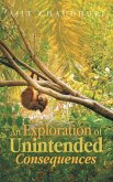 An Exploration of Unintended Consequences An Exploration of Unintended Consequences