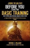 Before You Leave For Basic Training Before You Leave For Basic Training