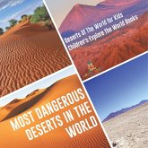 Most Dangerous Deserts In The World Deserts Of The World for Kids Children's Explore the World Books Most Dangerous Deserts In The World Deserts Of The World for Kids Children's Explore the World Books