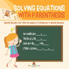 Solving Equations with Parenthesis - Math Books for 5th Graders   Children's Math Books - Baby