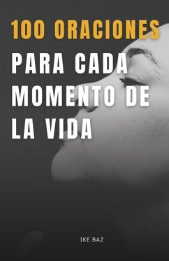 100 oraciones para cada momento de la vida - Baz, Ike 100 oraciones para cada momento de la vida - Baz, Ike