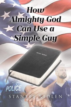 How Almighty God Can Use a Simple Guy - Ridlen, Stanley