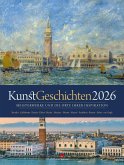 KunstGeschichten Kalender 2026 Meisterwerke und die Orte ihrer Inspiration KunstGeschichten Kalender 2026 Meisterwerke und die Orte ihrer Inspiration