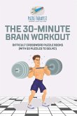 The 30-Minute Brain Workout Difficult Crossword Puzzle Books (with 50 puzzles to solve!) The 30-Minute Brain Workout Difficult Crossword Puzzle Books (with 50 puzzles to solve!)