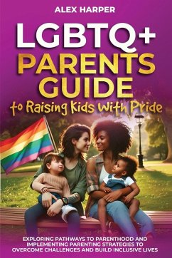 Cover LGBTQ+ Parents Guide to Raising Kids With Pride