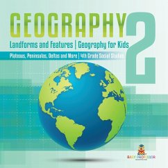 Cover Geography 2 - Landforms and Features   Geography for Kids - Plateaus, Peninsulas, Deltas and More   4th Grade Children's Science Education books