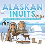 Alaskan Inuits - History, Culture and Lifestyle.   inuits for Kids Book   3rd Grade Social Studies