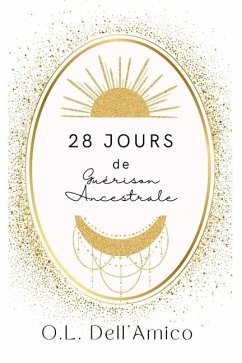 28 Jours de Guérison Ancestrale - Dell'Amico, O. L.