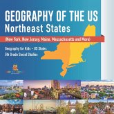 Geography of the US - Northeast States - New York, New Jersey, Maine, Massachusetts and More) Geography for Kids - US States 5th Grade Social Studies Geography of the US - Northeast States - New York, New Jersey, Maine, Massachusetts and More) Geography for Kids - US States 5th Grade Social Studies