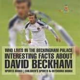 Who Lives In The Beckingham Palace? Interesting Facts about David Beckham - Sports Books   Children's Sports & Outdoors Books