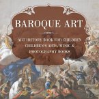 Baroque Art - Art History Book for Children   Children's Arts, Music & Photography Books