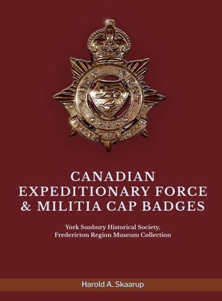 CANADIAN EXPEDITIONARY FORCE & MILITIA CAP BADGES CANADIAN EXPEDITIONARY FORCE & MILITIA CAP BADGES