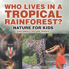 Cover Who Lives in A Tropical Rainforest? Nature for Kids   Children's Nature Books